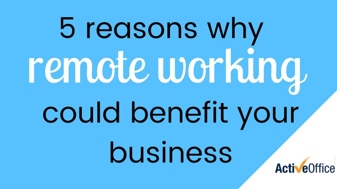 5 Reasons Why Remote Working Could Benefit Your Business